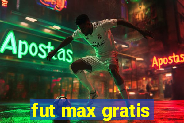 fut max gratis